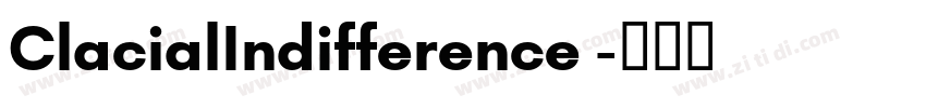ClacialIndifference 字体转换 ClacialIndifference 字体转换